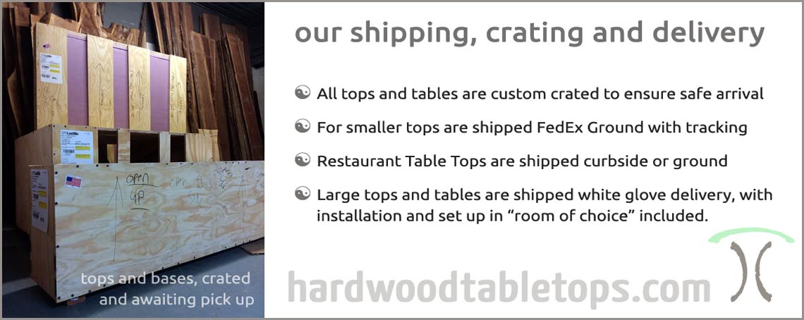 Shipping and crating for custom made solid wood slab table tops by hardwoodtabletops.com